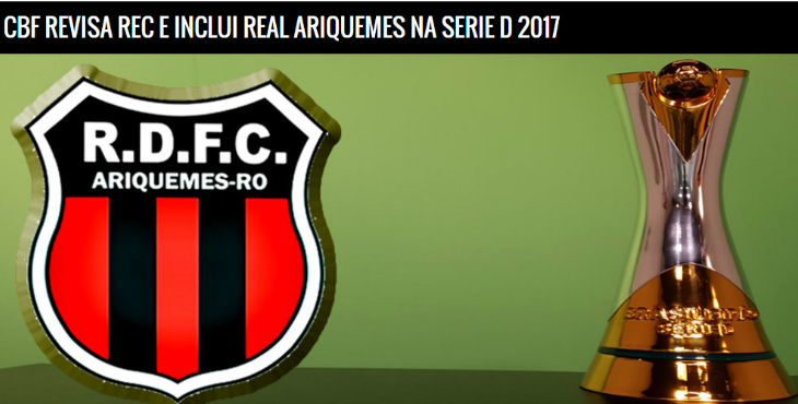  Real Ariquemes foi confirmado pela CBF na Série D do Brasileirão em 2017!