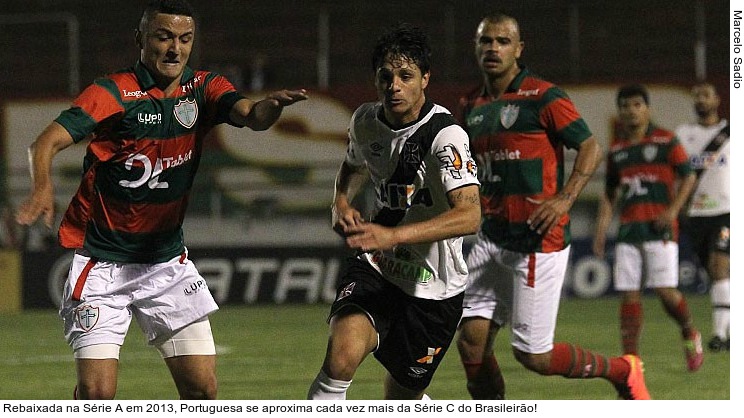  Rebaixada na Série A em 2013, Portuguesa se aproxima cada vez mais da Série C do Brasileirão!