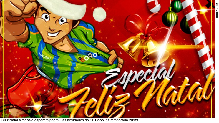  Feliz Natal a todos e esperem por muitas novidades do Sr. Goool na temporada 2015!