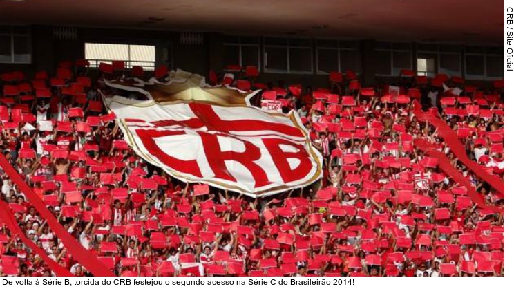  De volta à Série B, torcida do CRB festejou o segundo acesso na Série C do Brasileirão 2014!