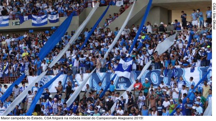  Maior campeão do Estado, CSA folgará na rodada inicial do Campeonato Alagoano 2015!