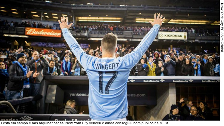  Festa em campo e nas arquibancadas! New York City venceu e ainda conseguiu bom público na MLS!